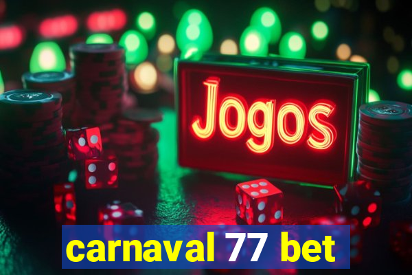 carnaval 77 bet